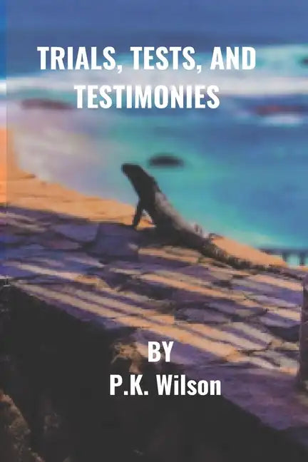 Trials, Tests, and Testimonies - Paperback
