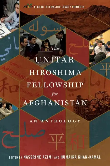 The UNITAR Hiroshima Fellowship for Afghanistan: An Anthology - Paperback