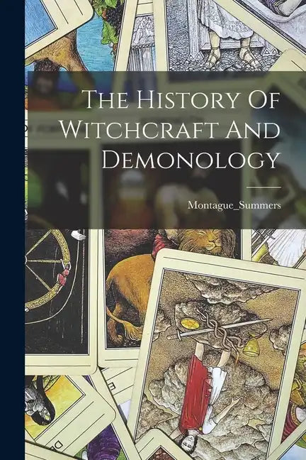 The History Of Witchcraft And Demonology - Paperback