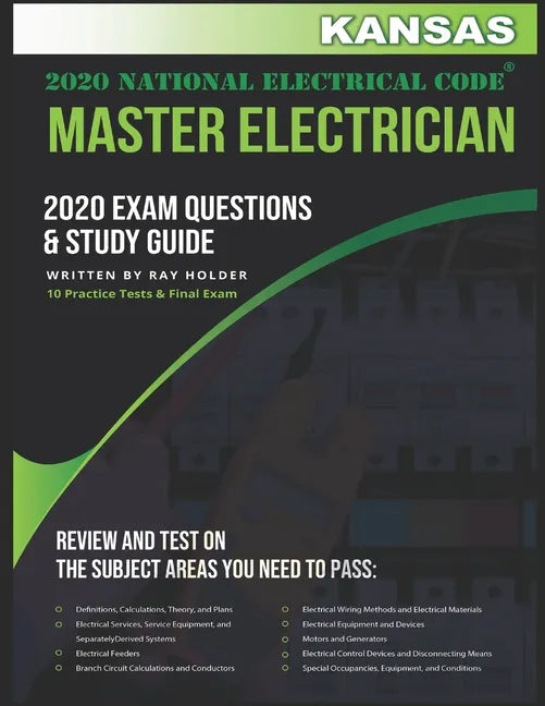 Kansas 2020 Master Electrician Exam Questions and Study Guide: 400+ Questions for study on the 2020 National Electrical Code - Paperback