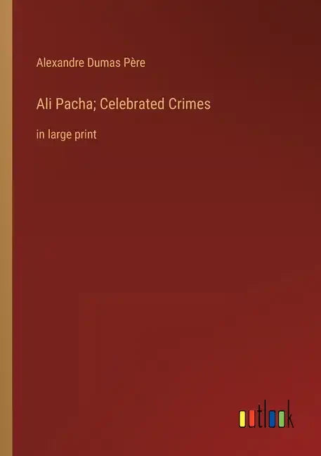 Ali Pacha; Celebrated Crimes: in large print - Paperback
