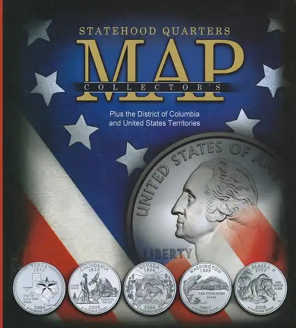 Statehood Quarters Collector's Map: Plus the District of Columbia and United States Territories - Hardcover