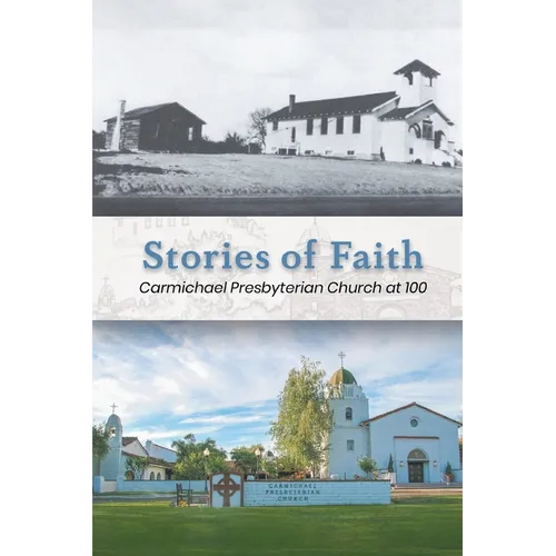 Stories of Faith: Carmichael Presbyterian Church at 100 - Paperback