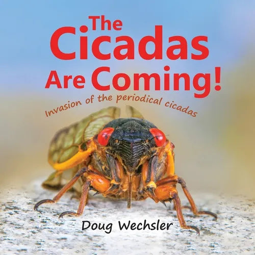 The Cicadas Are Coming!: Invasion of the Periodical Cicadas! - Paperback