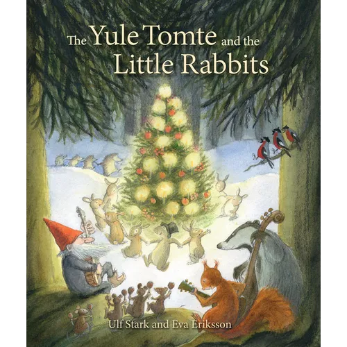 The Yule Tomte and the Little Rabbits: A Christmas Story for Advent - Hardcover