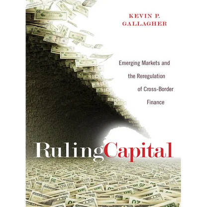 Ruling Capital: Emerging Markets and the Reregulation of Cross-Border Finance - Hardcover