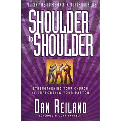 Shoulder to Shoulder: Strengthening Your Church by Supporting Your Pastor - Paperback