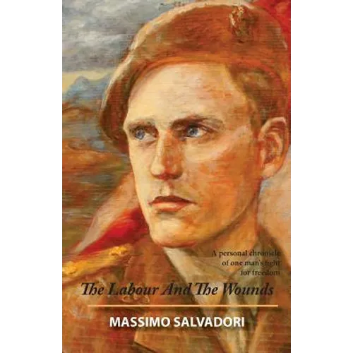 The Labour and the Wounds: A Personal Chronicle of One Man's Fight for Freedom - Paperback