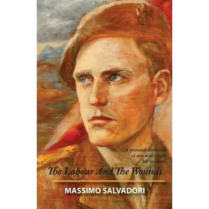 The Labour and the Wounds: A Personal Chronicle of One Man's Fight for Freedom - Paperback