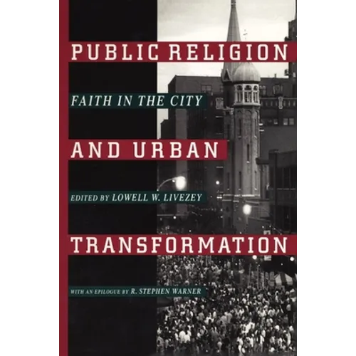 Public Religion and Urban Transformation: Faith in the City - Paperback