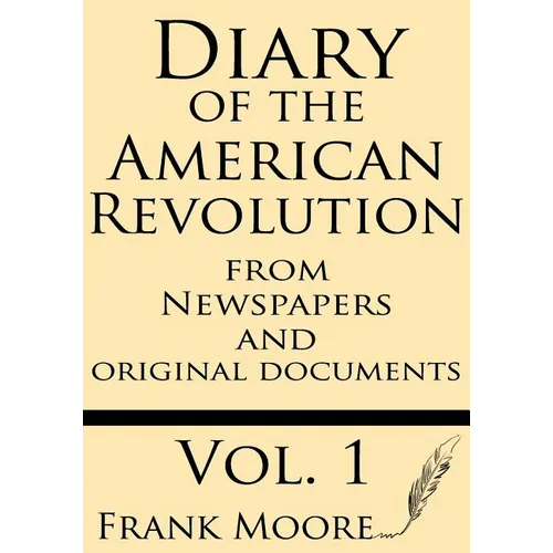 Diary of the American Revolution: from Newspapers and Original Documents - Paperback