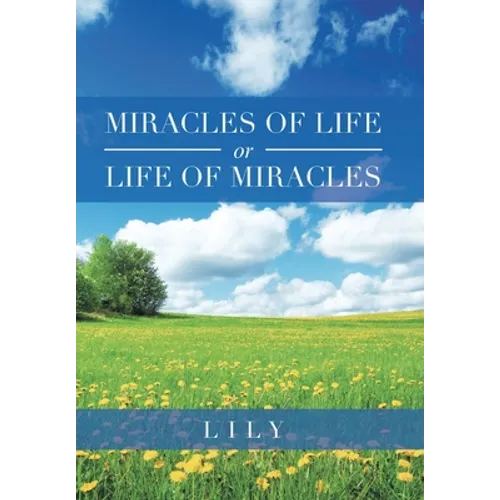 Miracles of Life or Life of Miracles - Hardcover