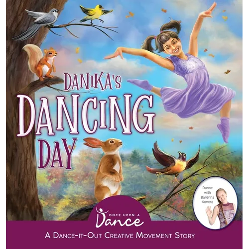 Danika's Dancing Day: A Dance-It-Out Creative Movement Story for Young Movers - Hardcover