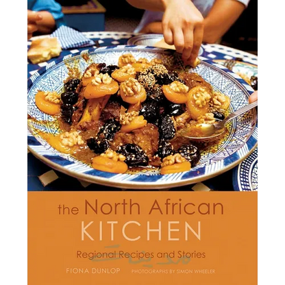 The North African Kitchen: Regional Recipes and Stories: 15-Year Anniversary Edition - Hardcover
