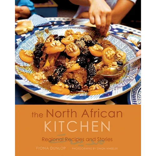 The North African Kitchen: Regional Recipes and Stories: 15-Year Anniversary Edition - Hardcover