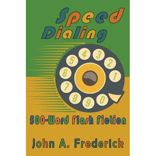 Speed Dialing: 500-Word Flash Fiction - Paperback