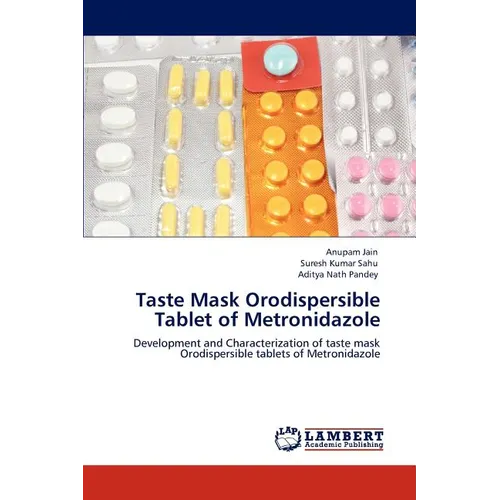 Taste Mask Orodispersible Tablet of Metronidazole - Paperback