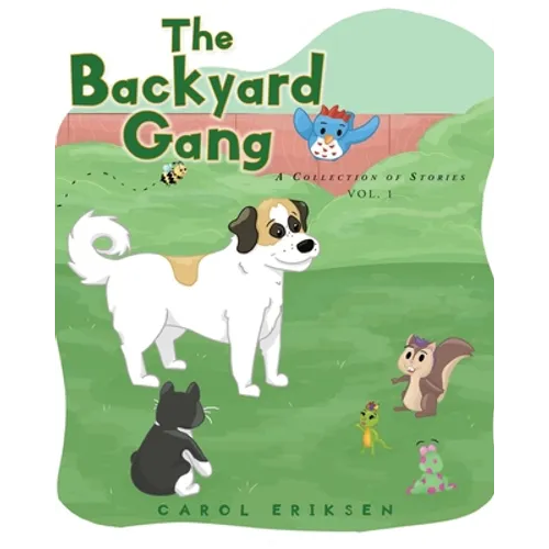 The Backyard Gang: A Collection of Stories, Vol. 1 - Paperback