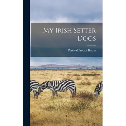 My Irish Setter Dogs - Hardcover