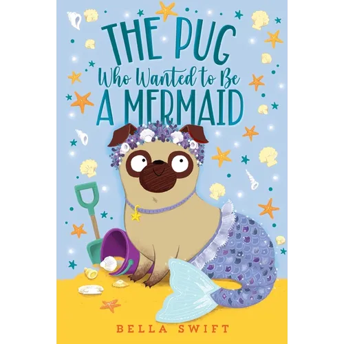 The Pug Who Wanted to Be a Mermaid - Paperback