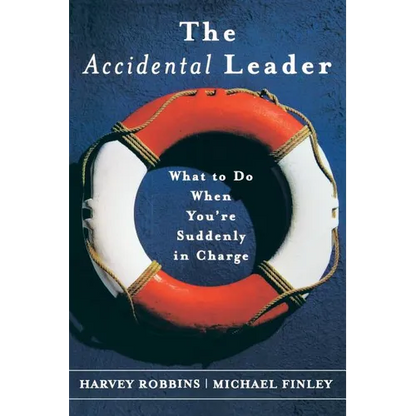 The Accidental Leader: What to Do When You're Suddenly in Charge - Paperback