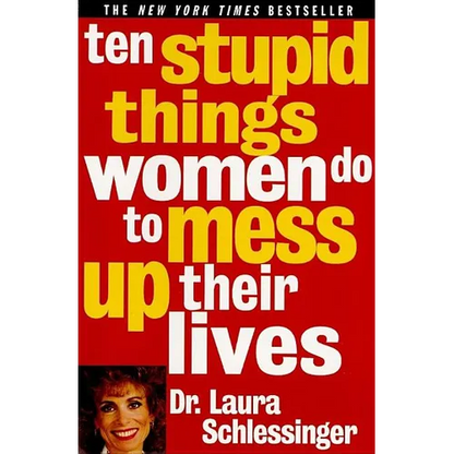 Ten Stupid Things Women Do to Mess Up Their Lives - Paperback