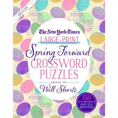 The New York Times Large-Print Spring Forward Crossword Puzzles: 150 Easy to Hard Puzzles to Boost Your Brainpower - Paperback