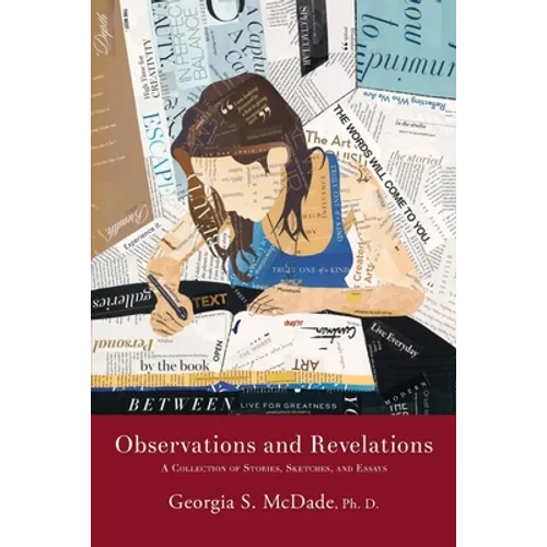 Observations and Revelations: A Collection of Stories, Sketches, and Essays - Paperback