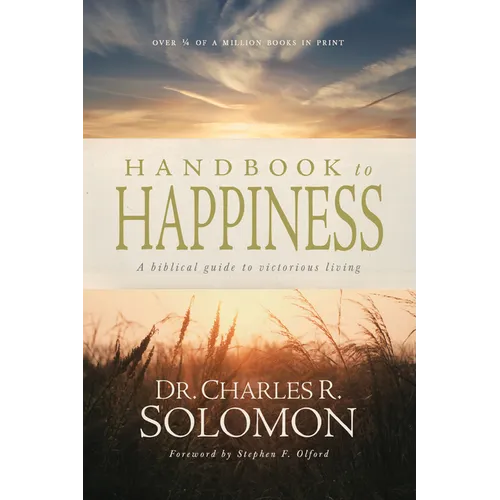 Handbook to Happiness: A Biblical Guide to Victorious Living - Paperback