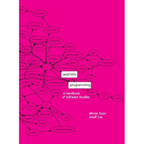 Aesthetic Programming: A Handbook of Software Studies - Paperback