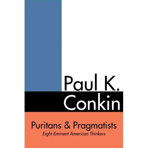 Puritans and Pragmatists: Eight Eminent American Thinkers - Paperback