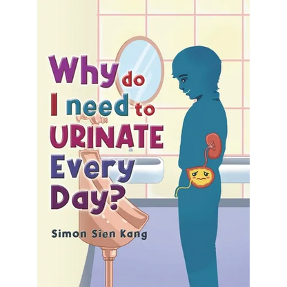 Why Do I Need To Urinate Every Day? - Hardcover