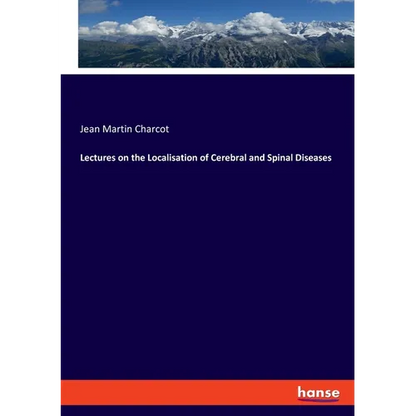 Lectures on the Localisation of Cerebral and Spinal Diseases - Paperback