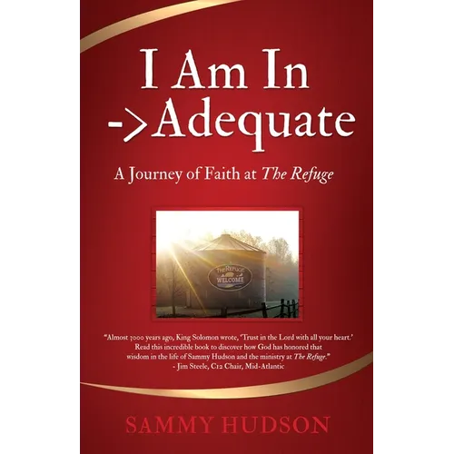 I Am In -> Adequate: A Journey of Faith at The Refuge - Paperback