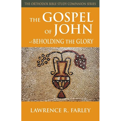 The Gospel of John: Beholding the Glory - Paperback