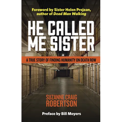 He Called Me Sister: A True Story of Finding Humanity on Death Row - Hardcover