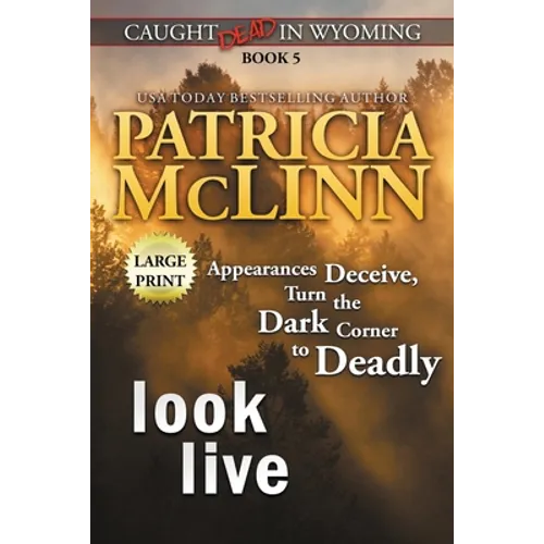 Look Live: Large Print (Caught Dead In Wyoming, Book 5) - Paperback