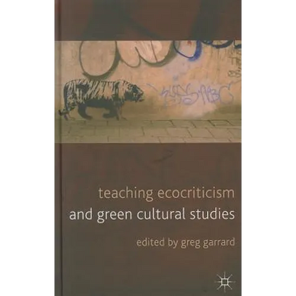 Teaching Ecocriticism and Green Cultural Studies - Hardcover