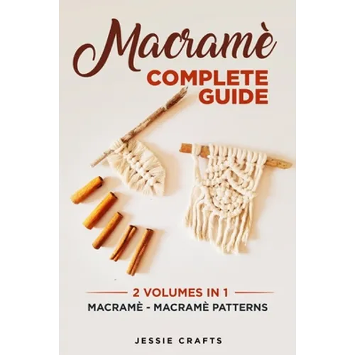 Macramè Complete Guide: Macramè - Macramè Patterns - Paperback