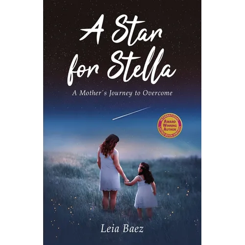 A Star for Stella: A Mother's Journey to Overcome - Paperback