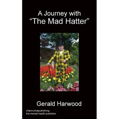 A Journey With "The Mad Hatter" - Paperback