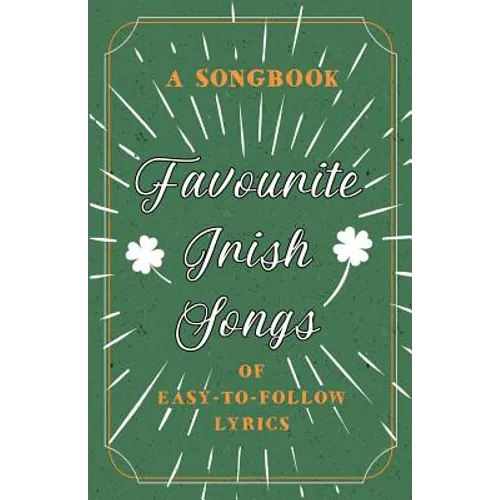 Favourite Irish Songs - A Songbook of Easy-To-Follow Lyrics - Paperback