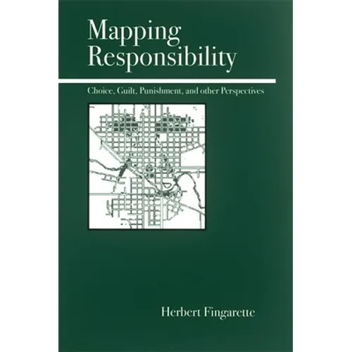 Mapping Responsibility: Explorations in Mind, Law, Myth, and Culture - Paperback