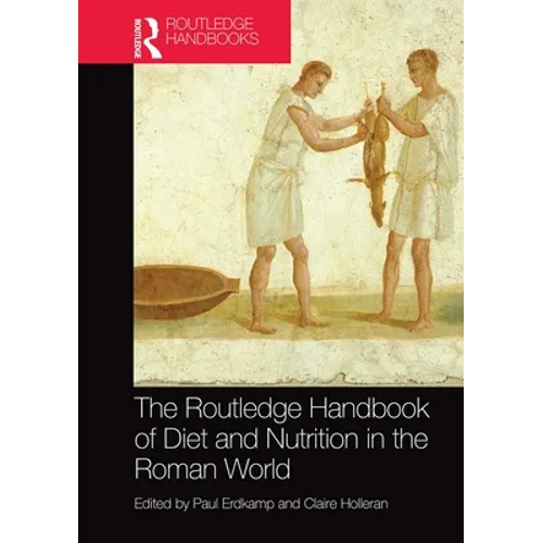 The Routledge Handbook of Diet and Nutrition in the Roman World - Paperback
