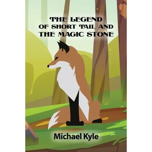 The Legend of Short Tail and the Magic Stone - Paperback