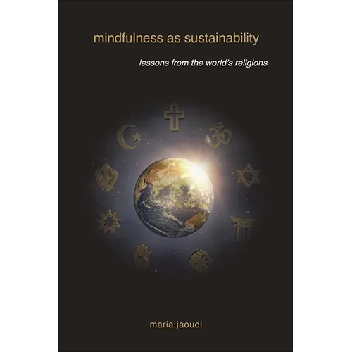 Mindfulness as Sustainability: Lessons from the World's Religions - Paperback