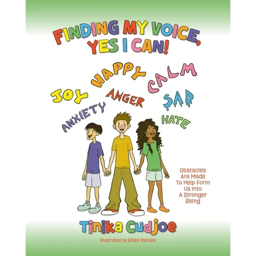 Finding My Voice, Yes I Can!: Obstacles Are Made To Help Form Us Into A Stronger Being - Paperback