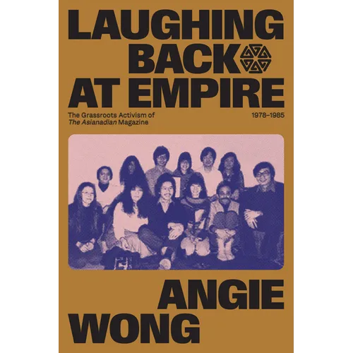 Laughing Back at Empire: The Grassroots Activism of the Asianadian Magazine, 1978-1985 - Paperback