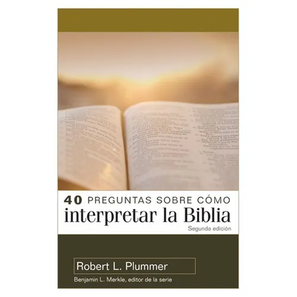 40 Preguntas Sobre Cómo Interpretar La Biblia - 2a Edición (40 Questions about Interpreting the Bible - 2nd Edition) - Paperback