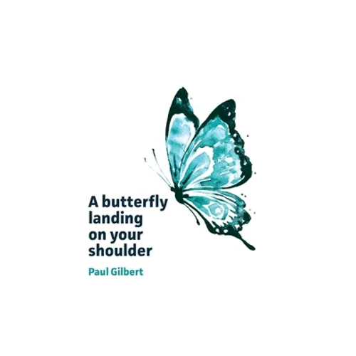 A butterfly landing on your shoulder: Reflections on leadership, kindness and making our difference, marking the passage of 2021 - Paperback